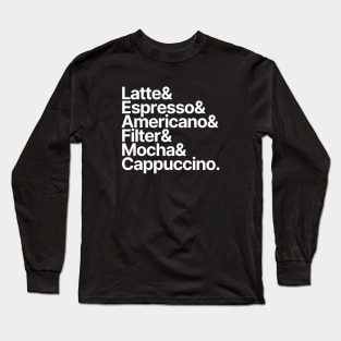 Coffee | Latte Espresso Americano Filter Mocha Cappuccino Long Sleeve T-Shirt